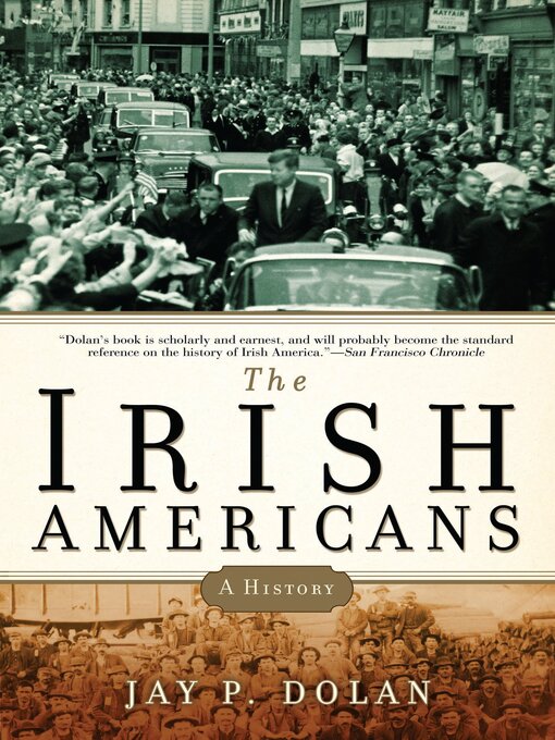 Title details for The Irish Americans by Jay P. Dolan - Available